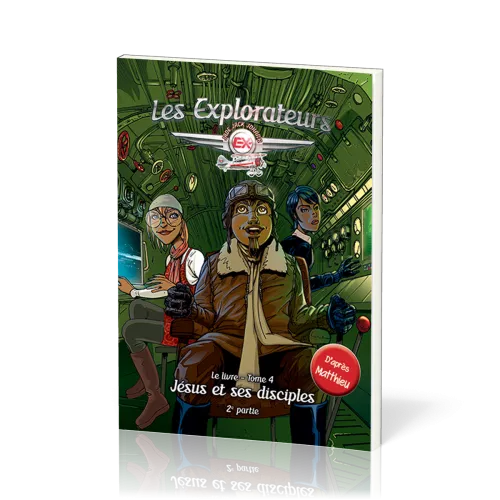 EXPLORATEURS (LES) - JESUS ET SES DISCIPLES 2 - TOME 4