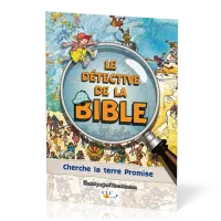 DETECTIVE DE LA BIBLE (LE) CHERCHE LA TERRE PROMISE