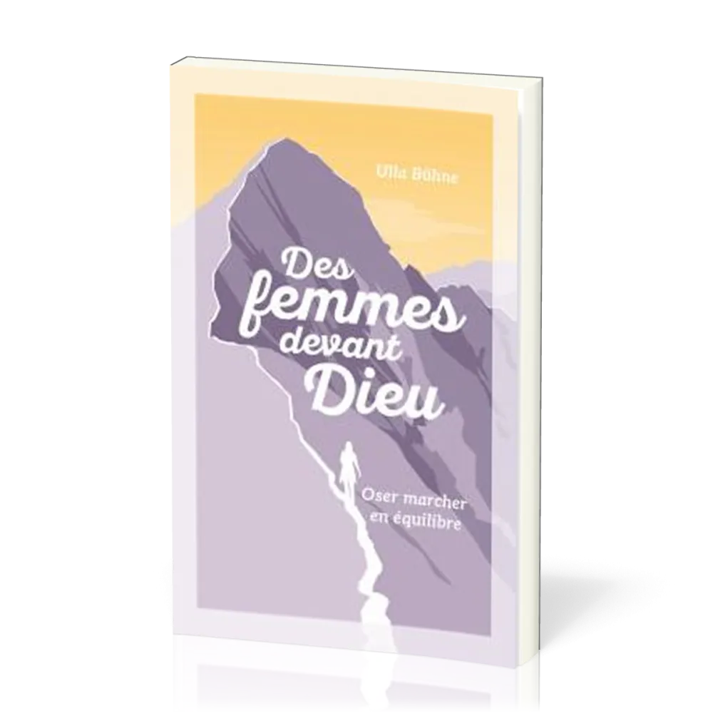 DES FEMMES DEVANT DIEU - OSER MARCHER EN EQUILIBRE