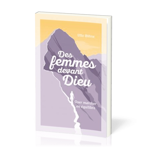DES FEMMES DEVANT DIEU - OSER MARCHER EN EQUILIBRE