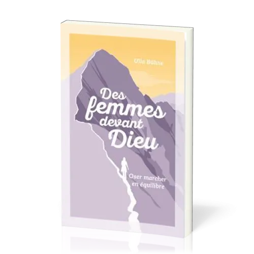 DES FEMMES DEVANT DIEU - OSER MARCHER EN EQUILIBRE