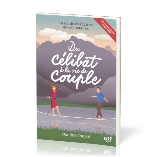 Du célibat à la vie de couple - le guide des futurs ex-célibataires