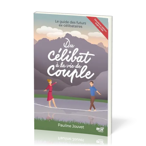 Du célibat à la vie de couple - le guide des futurs ex-célibataires