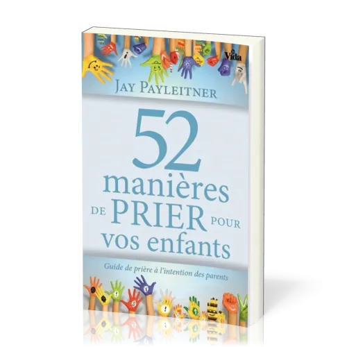 52 MANIERES DE PRIER POUR VOS ENFANTS