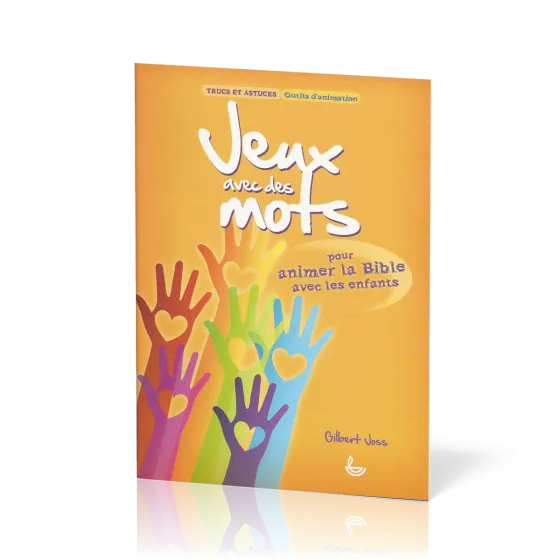 JEUX AVEC DES MOTS - POUR ANIMER LA BIBLE AVEC LES ENFANTS