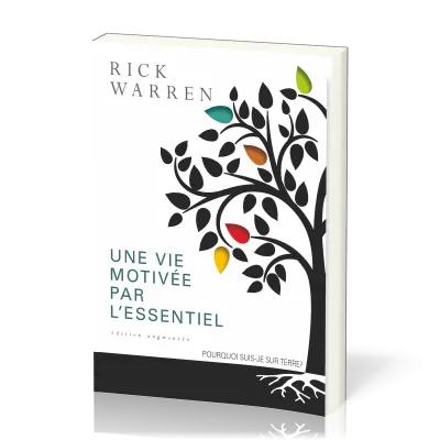 UNE VIE MOTIVEE PAR L'ESSENTIEL - EDITION AUGMENTEE - BROCHE