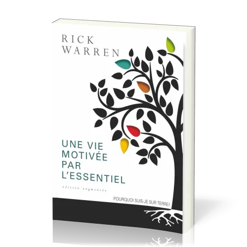 UNE VIE MOTIVEE PAR L'ESSENTIEL - EDITION AUGMENTEE - BROCHE