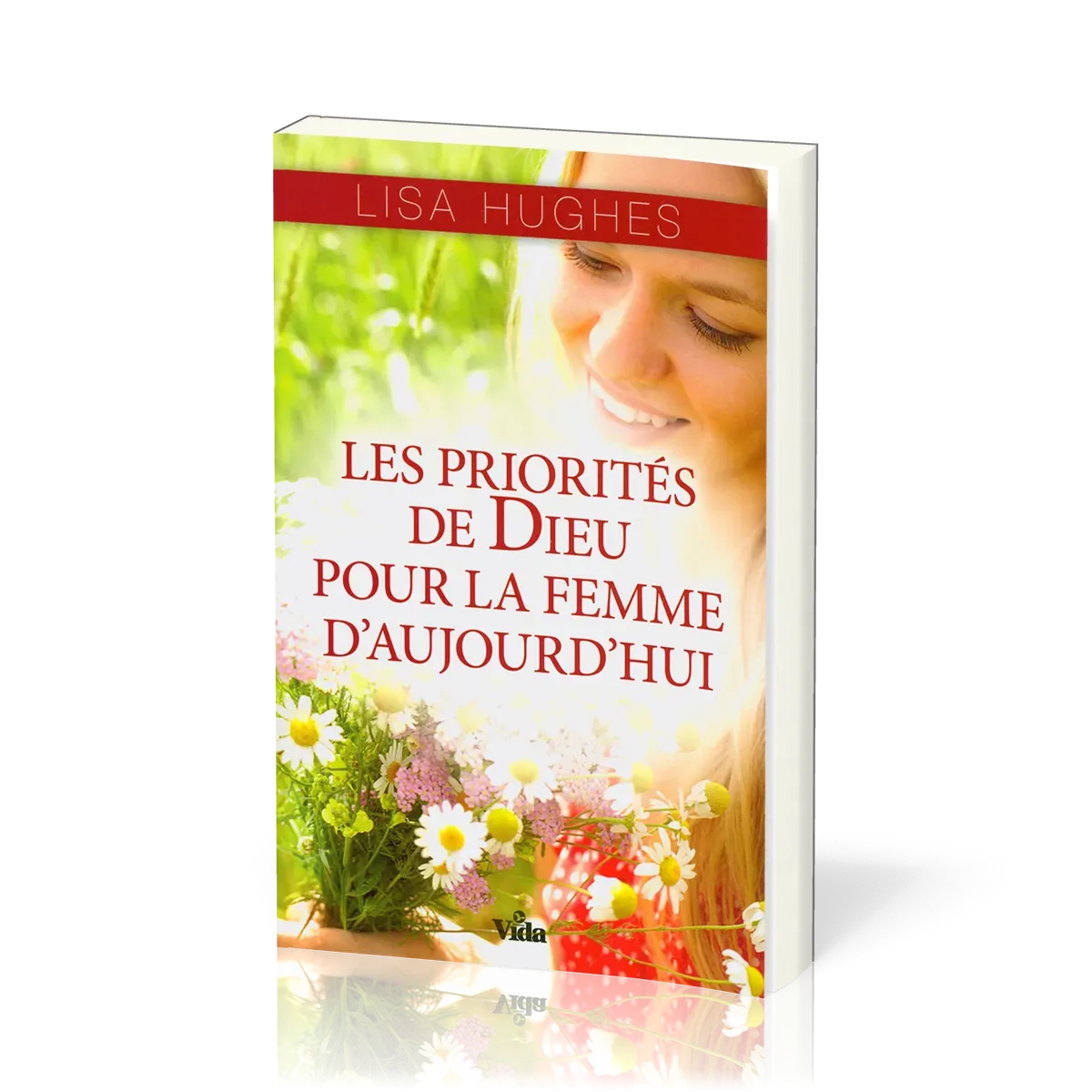 PRIORITES DE DIEU POUR LA FEMME D'AUJOURD'HUI (LES)