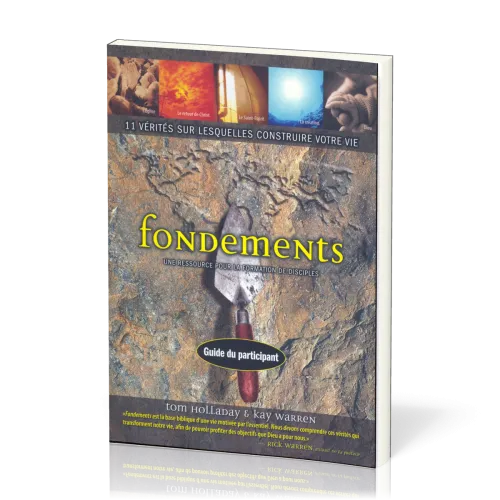 FONDEMENTS GUIDE DU PARTICIPANT - 11 VERITES SUR LESQUELLES CONSTRUIRE VOTRE VIE