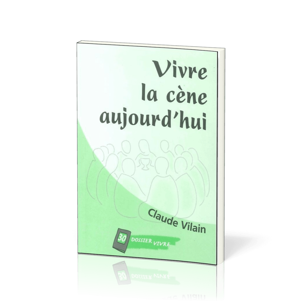 VIVRE LA CENE AUJOURD'HUI