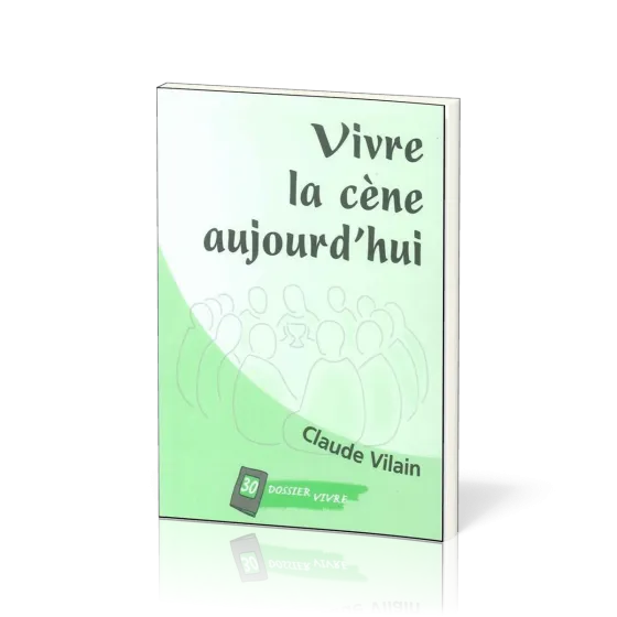 VIVRE LA CENE AUJOURD'HUI