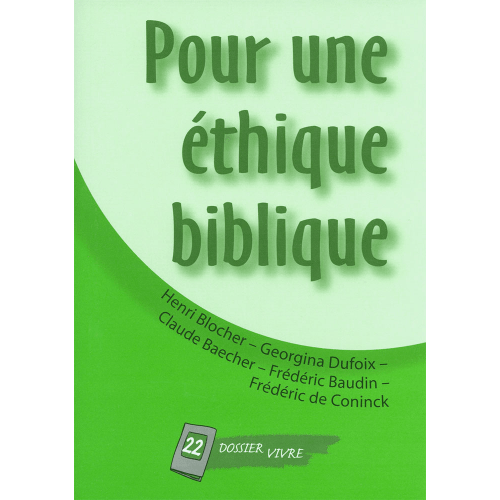 POUR UNE ETHIQUE BIBLIQUE - DOSSIER 22