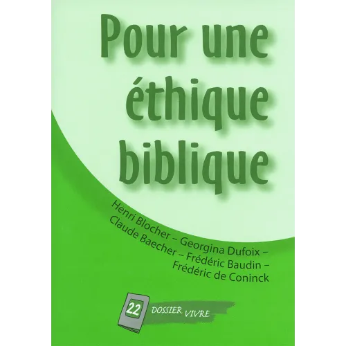 POUR UNE ETHIQUE BIBLIQUE - DOSSIER 22