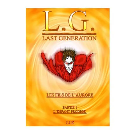 LAST GENERATION 2, le jour des disparus