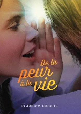 De la peur à la vie