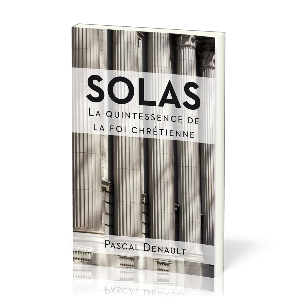 SOLAS - LA QUINTESSENCE DE LA FOI CHRETIENNE
