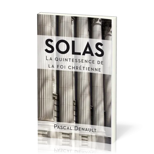 SOLAS - LA QUINTESSENCE DE LA FOI CHRETIENNE