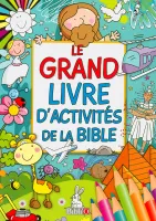 Grand livre d'activités de la Bible (Le)