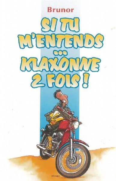 BD SI TU M'ENTENDS...KLAXONNE DEUX FOIS !