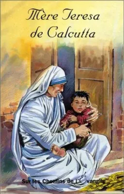 MERE TERESA DE CALCUTTA.SUR LES CHEMINS DE L'EVANGILE