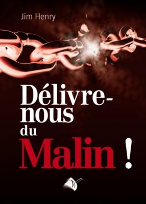 DELIVRE-NOUS DU MALIN !