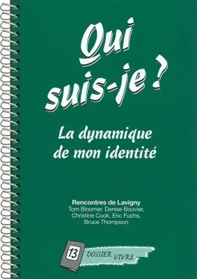 QUI SUIS-JE ? LA DYNAMIQUE DE MON IDENTITE NO 13