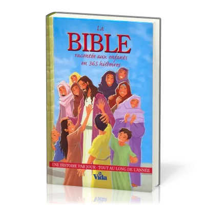 BIBLE RACONTEE AUX ENFANTS EN 365 HISTOIRES (LA)