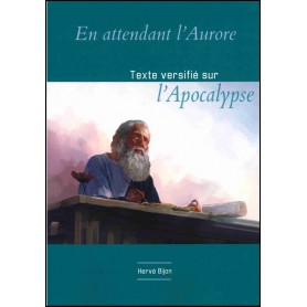 En attendant l'Aurore - Texte versifié sur l'Apocalypse