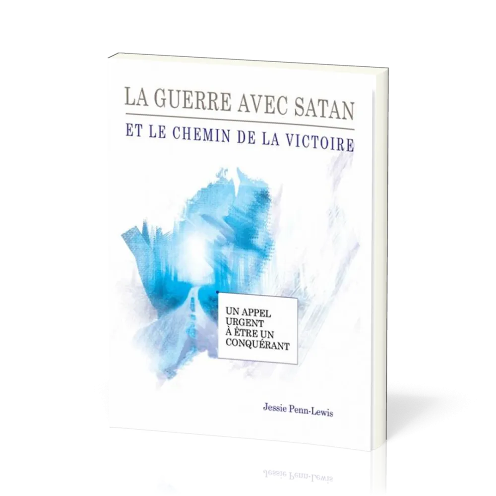 Guerre avec satan et le chemin de la victoire (La)