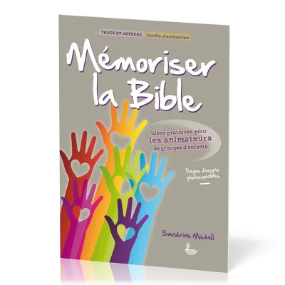 Mémoriser la Bible - Idées pratiques pour les animateurs de groupes d'enfants