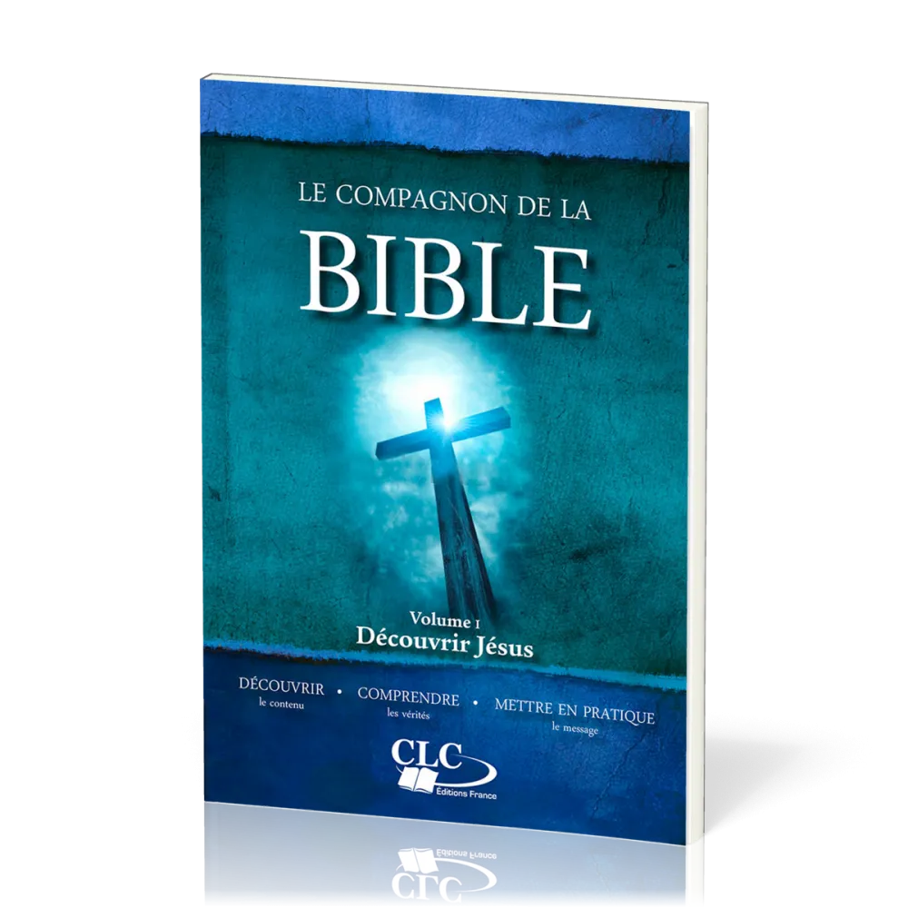 COMPAGNON DE LA BIBLE (LE) - DECOUVRIR JESUS - VOL. I