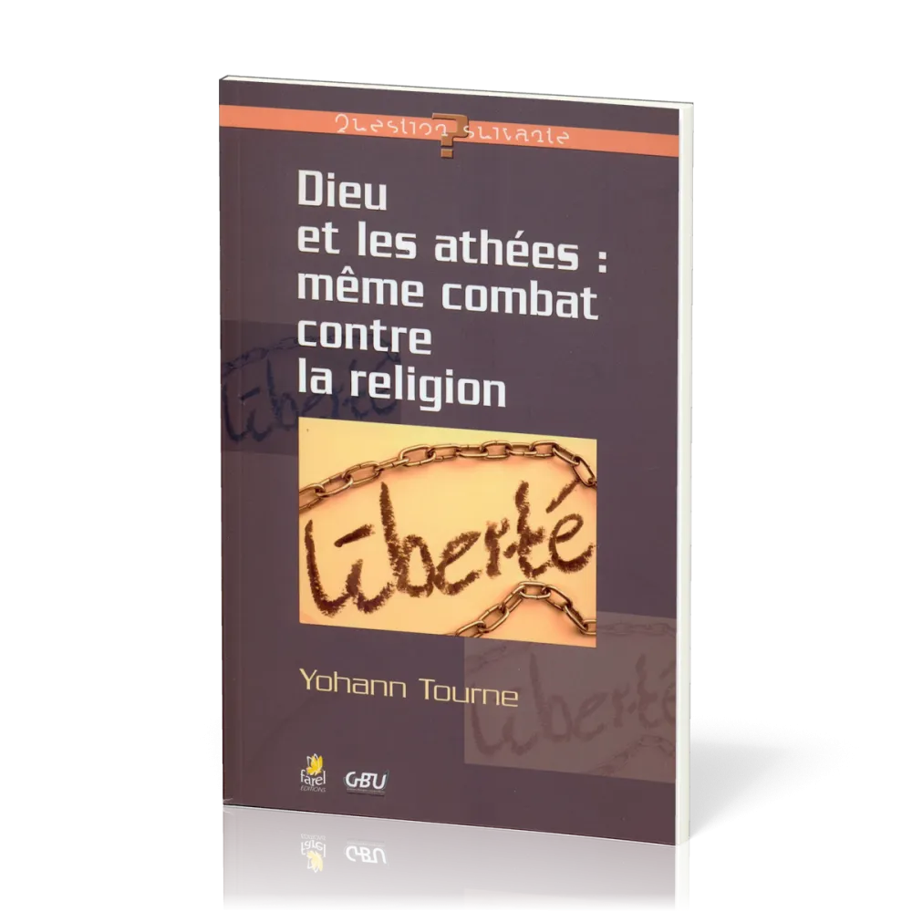 DIEU ET LES ATHEES : MEME COMBAT CONTRE LA RELIGION