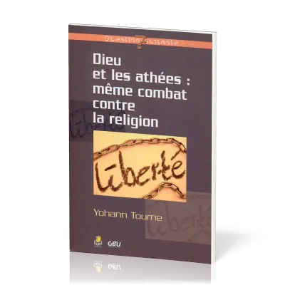 DIEU ET LES ATHEES : MEME COMBAT CONTRE LA RELIGION