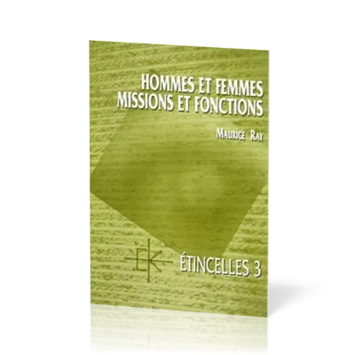 HOMMES ET FEMMES MISSIONS ET FONCTIONS - REDECOUVRIR LE SENS DE NOS VOCATIONS AU SERVICE DE DIEU - E