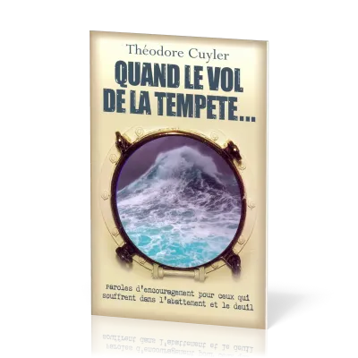 QUAND LE VOL DE LA TEMPETE... PAROLES D'ENCOURAGEMENTS POUR CEUX QUI SOUFFRENT