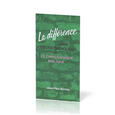 DIFFERENCE ENTRE L'EGLISE CATHOLIQUE ET LE CHRISTIANISME BIBLIQUE