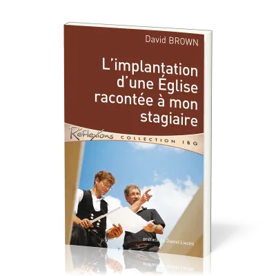 IMPLANTATION D'NE EGLISE RACONTEE A  MON STAGIAIRE (L')
