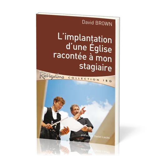 IMPLANTATION D'NE EGLISE RACONTEE A  MON STAGIAIRE (L')