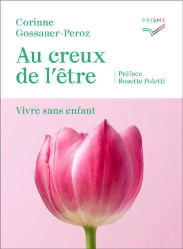 Au creux de l'être - Vivre sans enfant