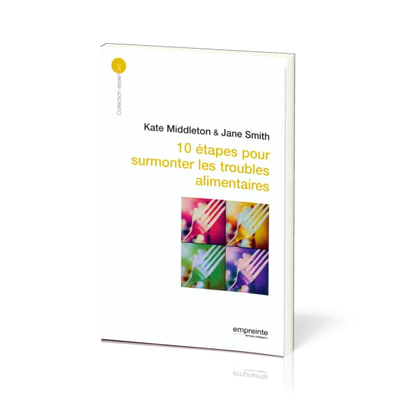 10 ETAPES POUR SURMONTER LES TROUBLES ALIMENTAIRES