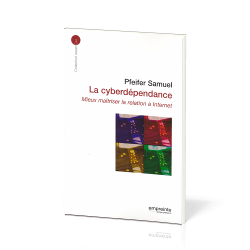 CYBERDEPENDANCE (LA) - MIEUX MAITRISER LA RELATION A INTERNET
