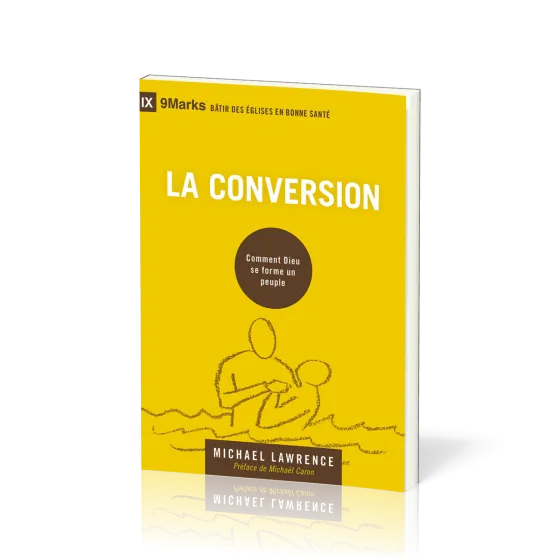 Conversion (La) - Comment Dieu se forme un peuple