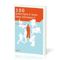 100 QUESTIONS D'ADOS SANS REPONSE ?