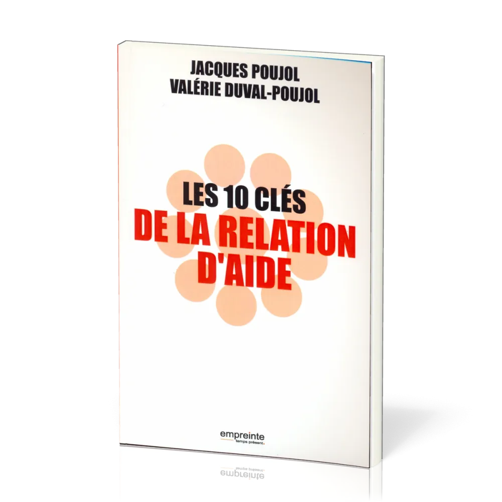 10 CLES DE LA RELATION D'AIDE (LES)