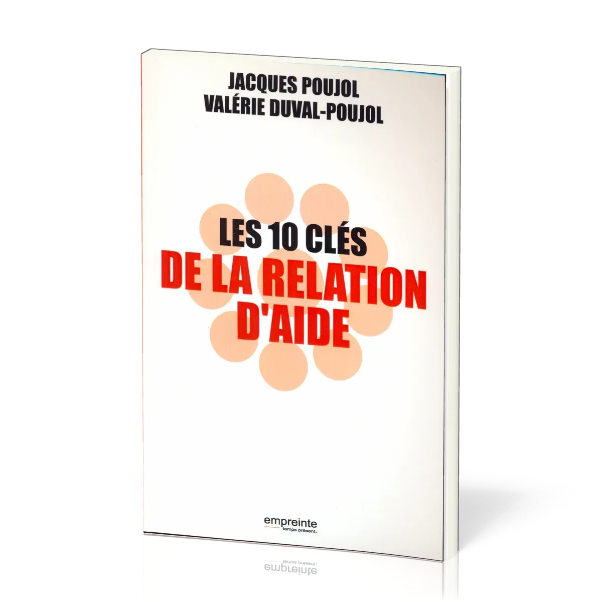 10 CLES DE LA RELATION D'AIDE (LES)