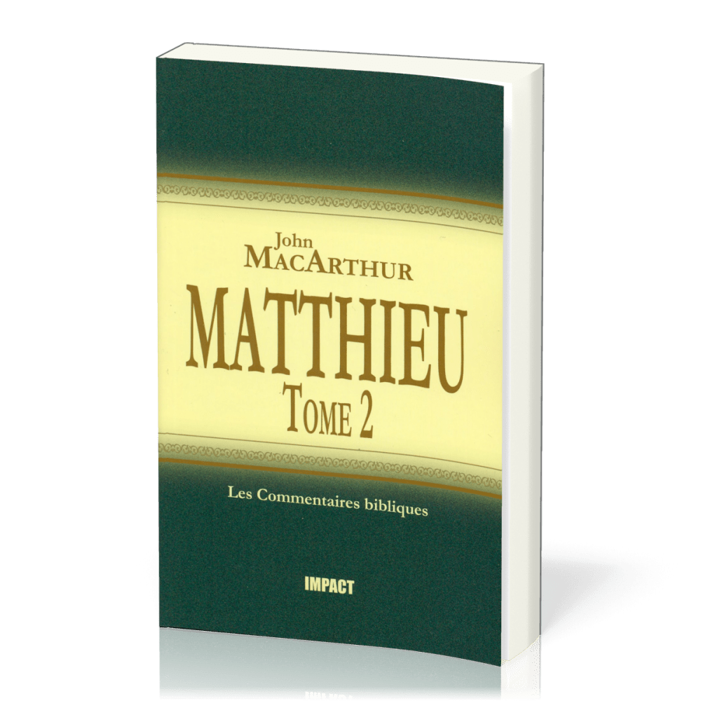 MATTHIEU 8-15 TOME 2 - COMMENTAIRE MACARTHUR