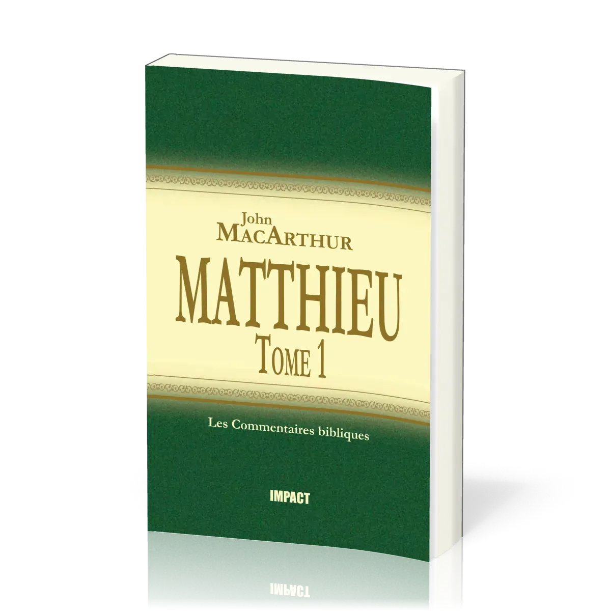 MATTHIEU 1-7  - TOME 1 - COMMENTAIRE MACARTHUR