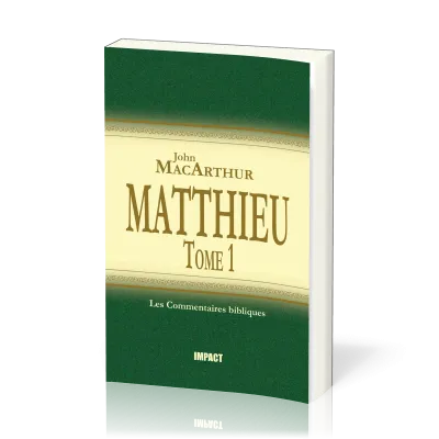 MATTHIEU 1-7  - TOME 1 - COMMENTAIRE MACARTHUR