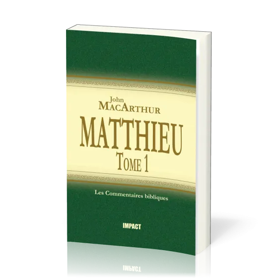 MATTHIEU 1-7  - TOME 1 - COMMENTAIRE MACARTHUR