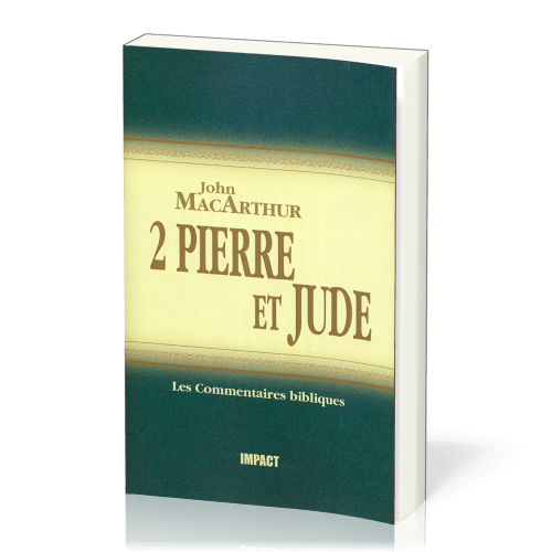 2 PIERRE ET JUDE - COMMENTAIRE MACARTHUR